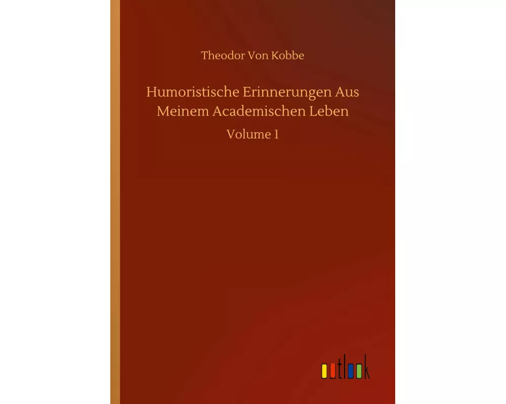 Humoristische Erinnerungen Aus Meinem Academischen Leben