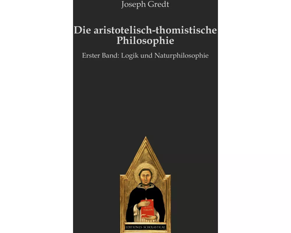 Die aristotelisch-thomistische Philosophie