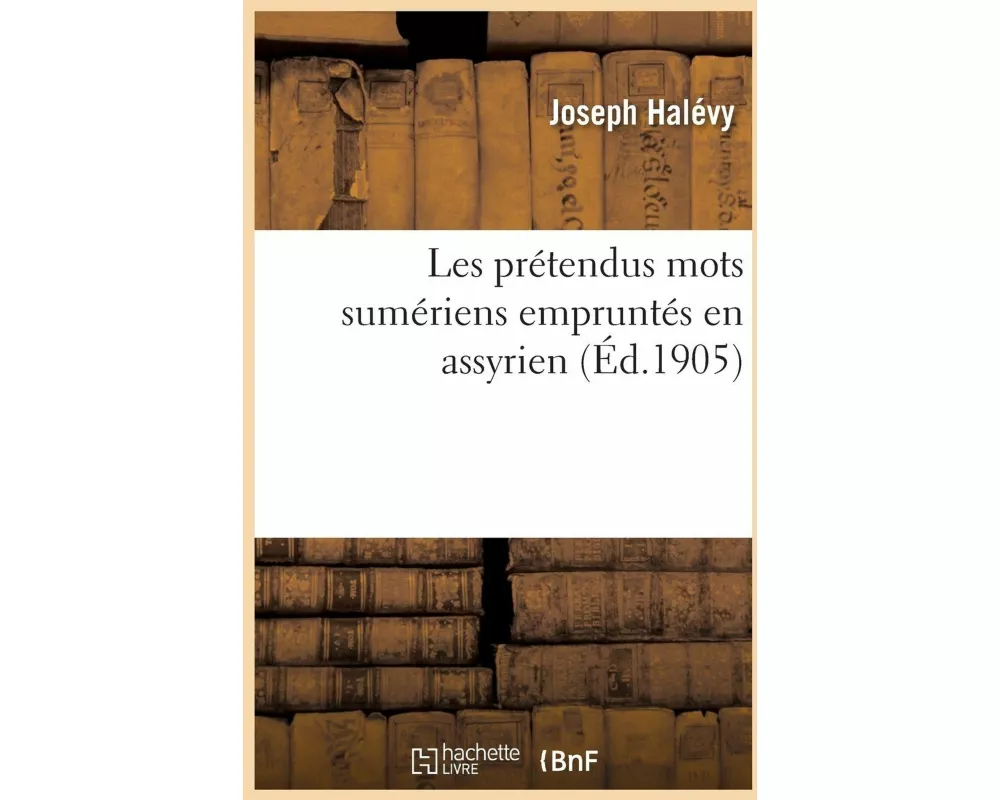 Les Prétendus Mots Sumériens Empruntés En Assyrien