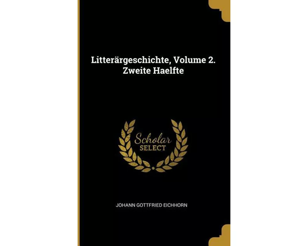 Litterärgeschichte, Volume 2. Zweite Haelfte