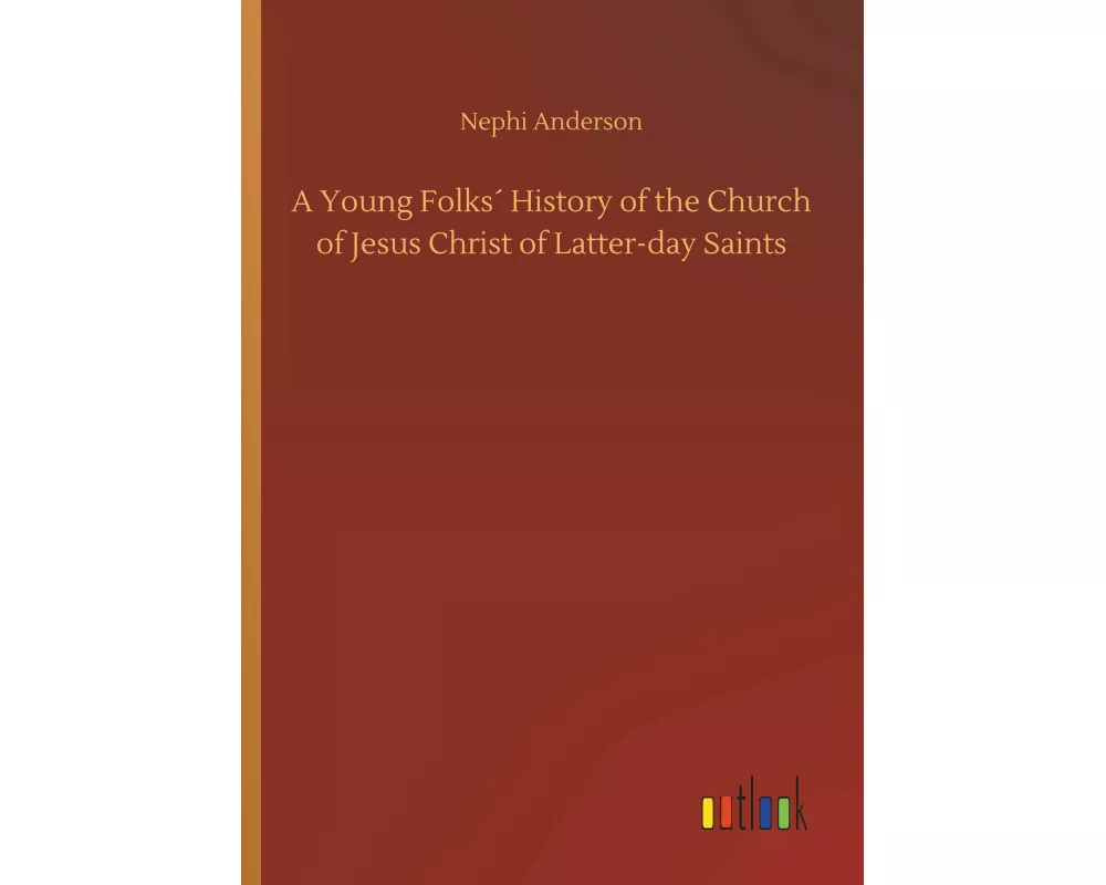A Young Folks´ History of the Church of Jesus Christ of Latter-day Saints