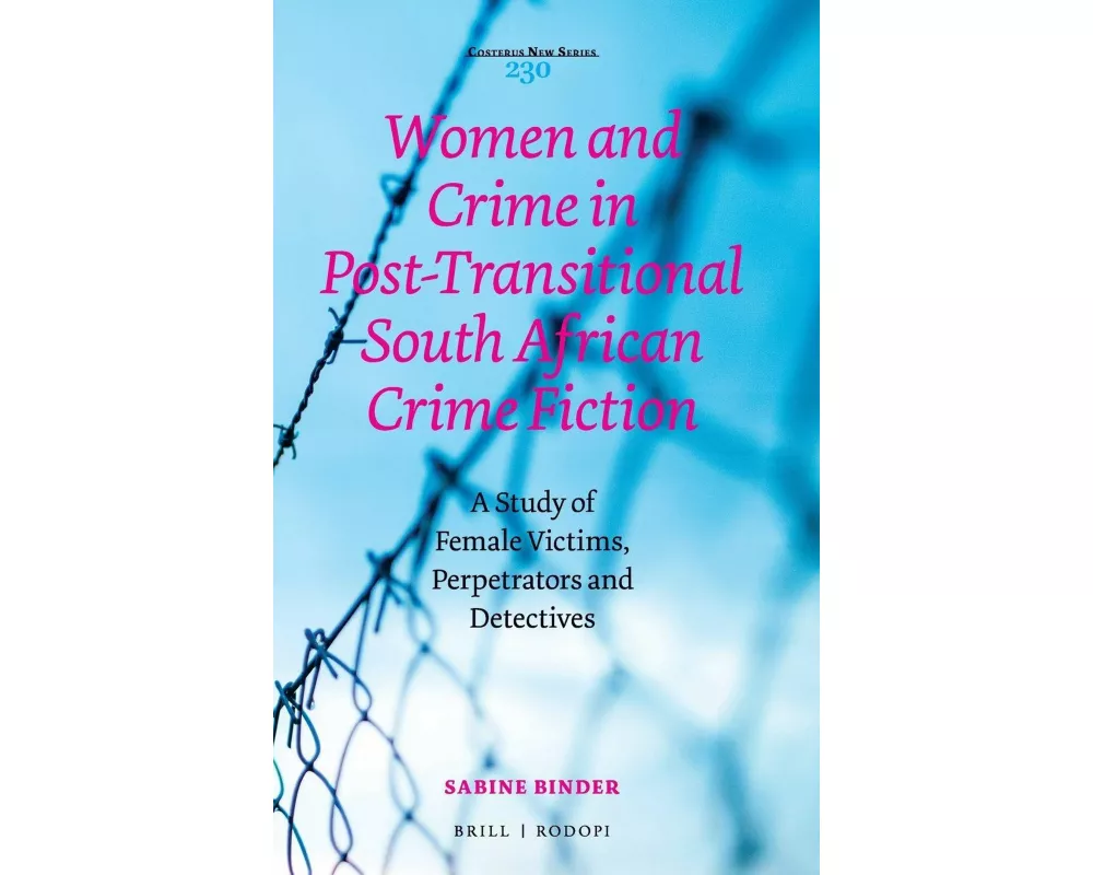 Women and Crime in Post-Transitional South African Crime Fiction