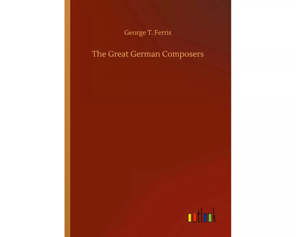 The Great German Composers