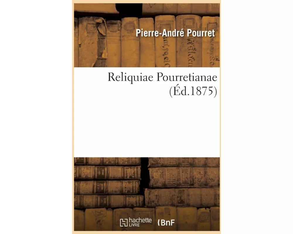 Reliquiae Pourretianae