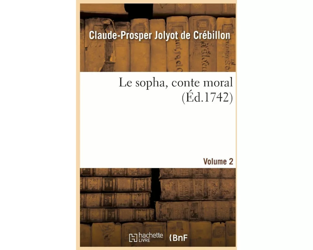 Le Sopha, Conte Moral. Volume 2