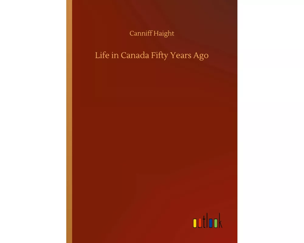 Life in Canada Fifty Years Ago