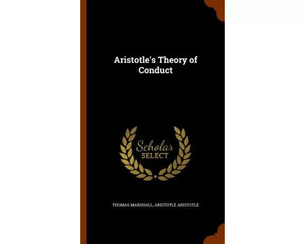 Aristotle's Theory of Conduct