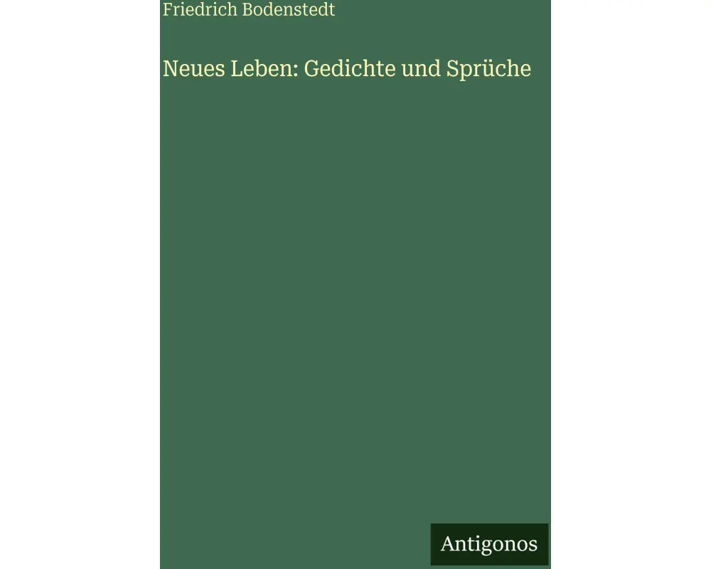 Neues Leben: Gedichte und Sprüche