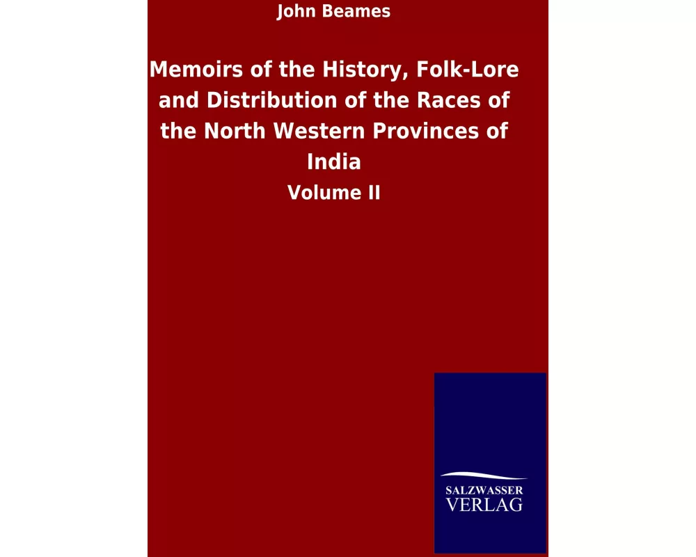 Memoirs of the History, Folk-Lore and Distribution of the Races of the North Western Provinces of India