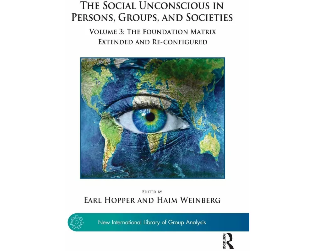The Social Unconscious in Persons, Groups, and Societies