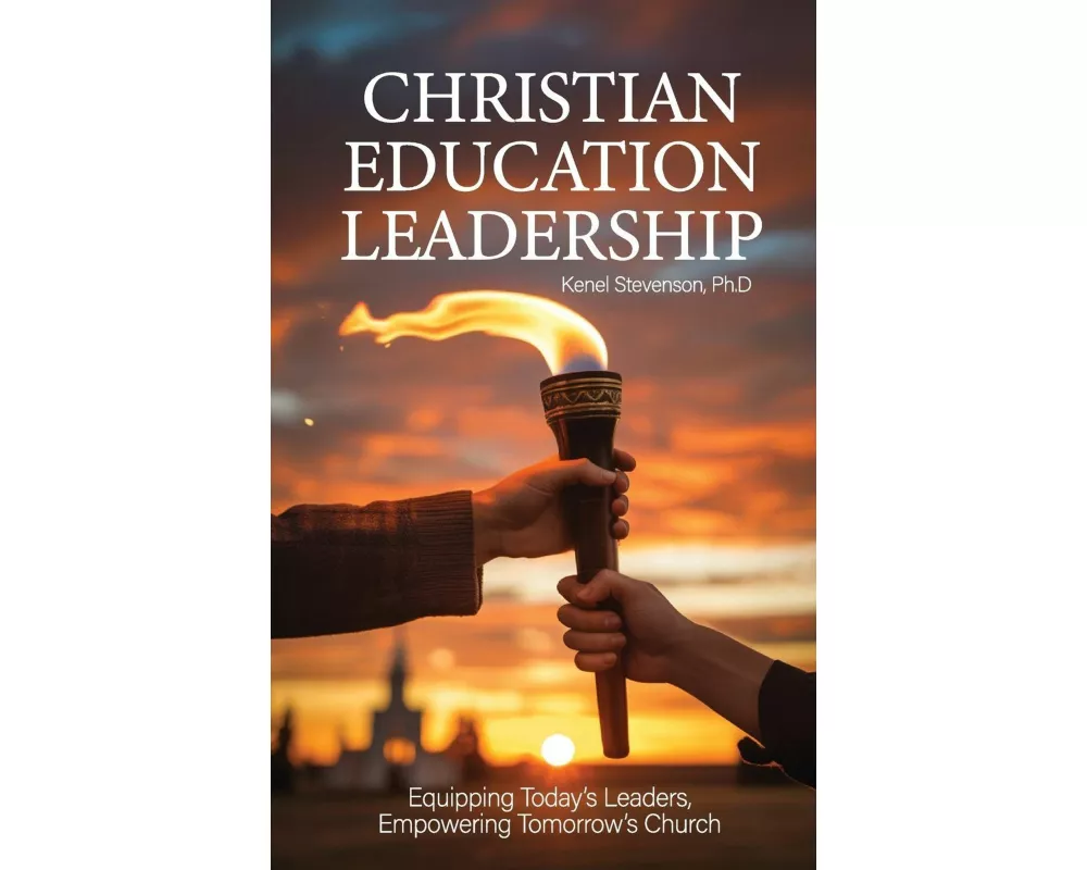 Christian Education Leadership, Equipping Today's Leaders, Empowering Tomorrow's Church