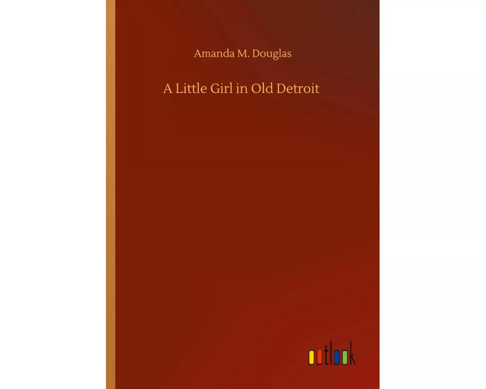 A Little Girl in Old Detroit