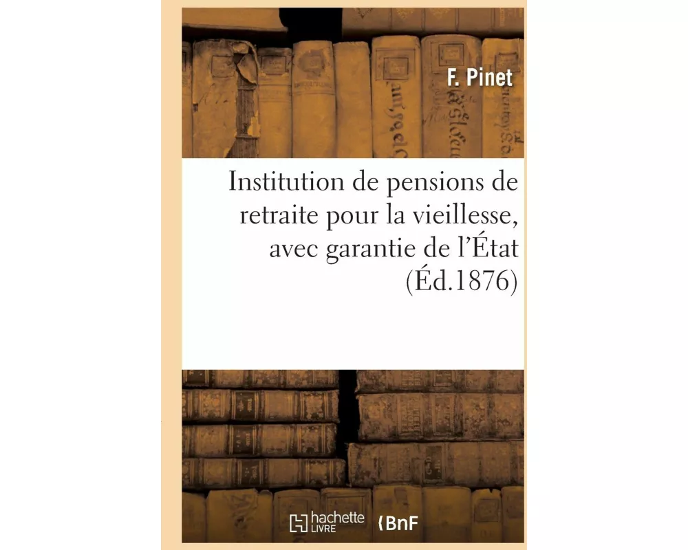 Institution de Pensions de Retraite Pour La Vieillesse, Avec Garantie de l'État