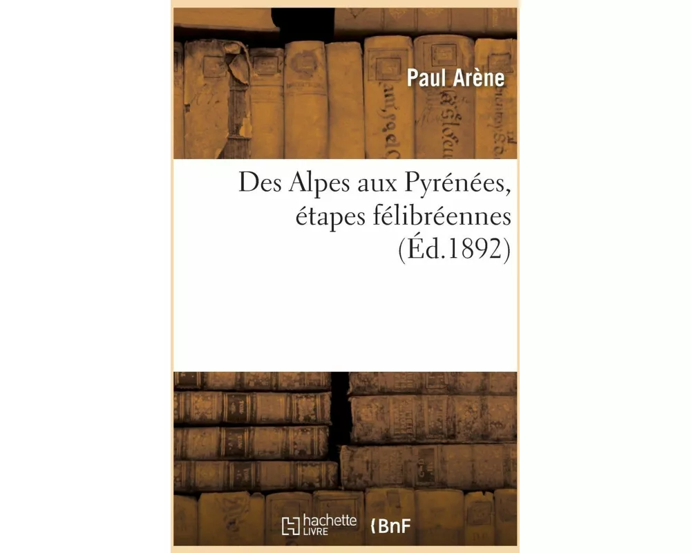 Des Alpes Aux Pyrénées, Étapes Félibréennes