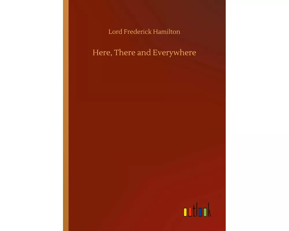 Here, There and Everywhere