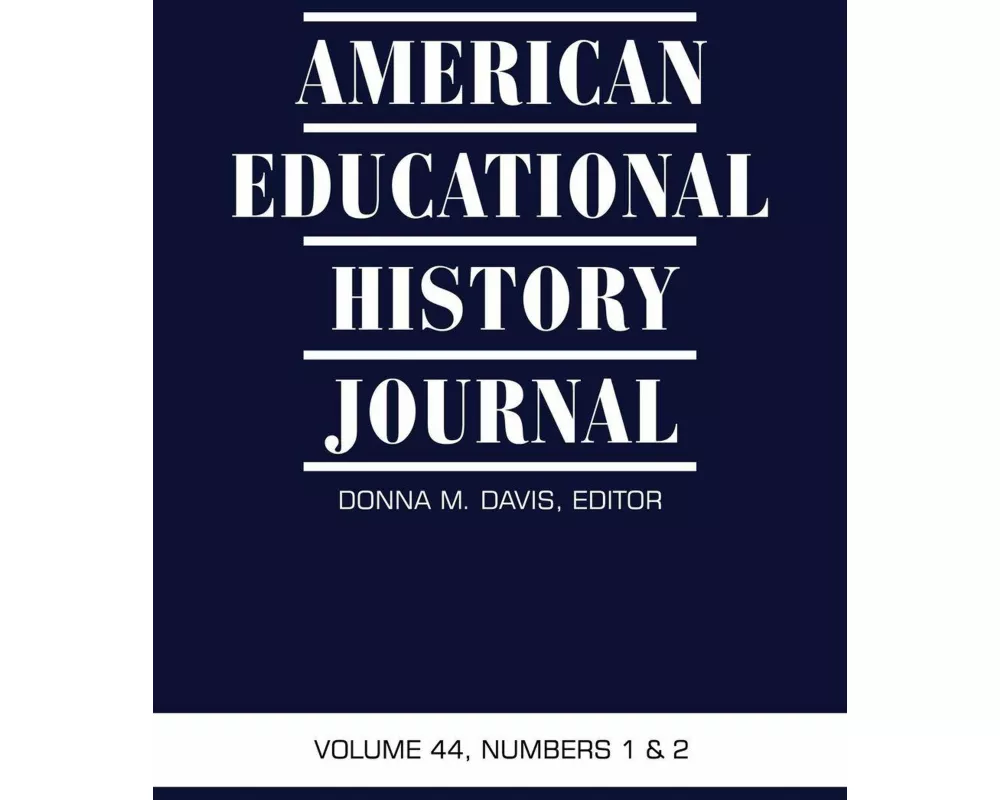 American Educational History Journal Volume 44, Numbers 1 & 2