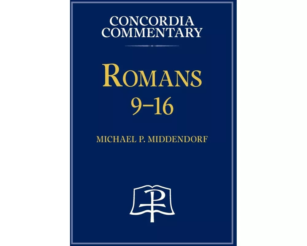 Romans 9-16 - Concordia Commentary