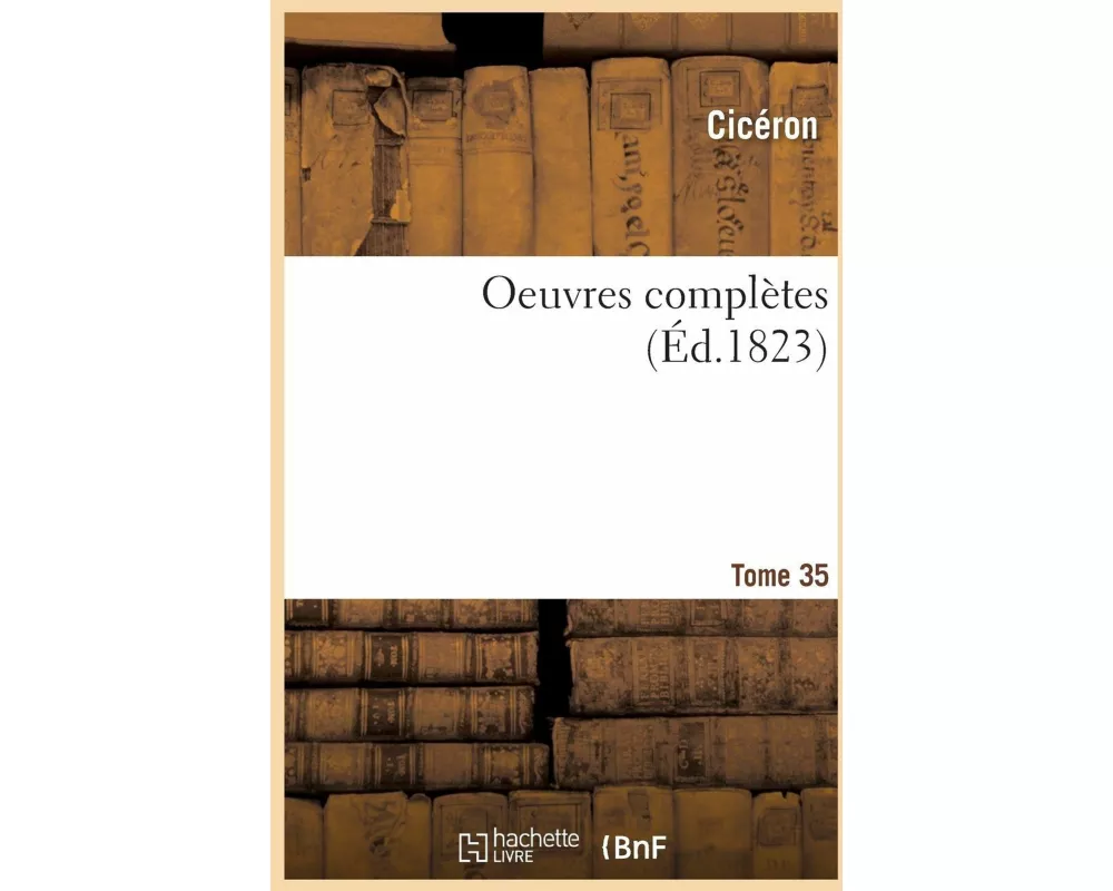 Oeuvres Complètes. Tome 35