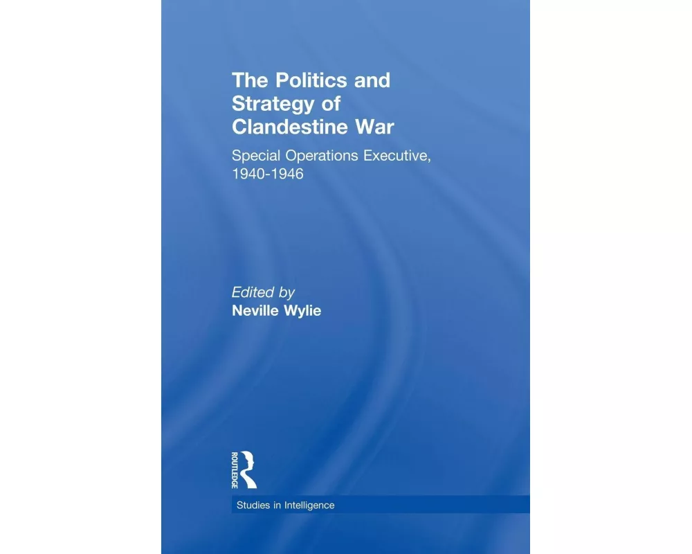 The Politics and Strategy of Clandestine War