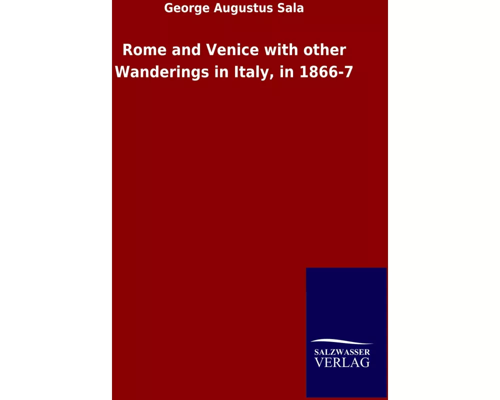 Rome and Venice with other Wanderings in Italy, in 1866-7