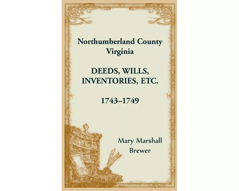Northumberland County, Virginia Deeds, Wills, Inventories etc., 1743-1749