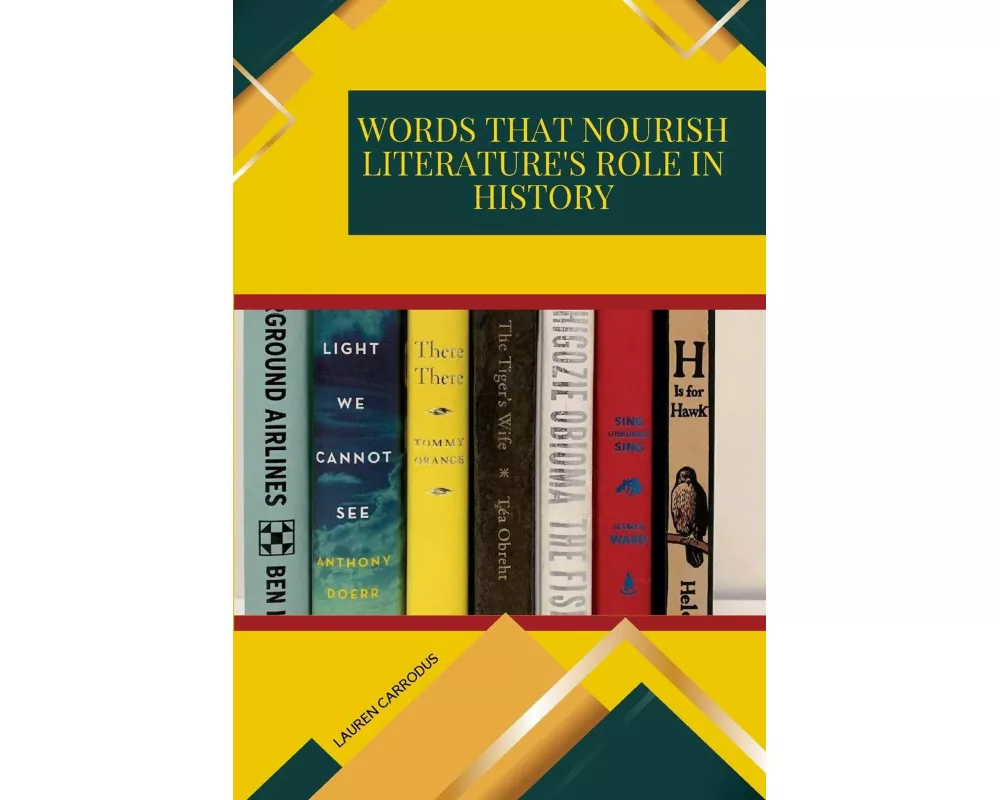 Words that Nourish Literature's Role in History