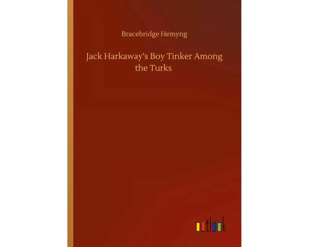 Jack Harkaway's Boy Tinker Among the Turks