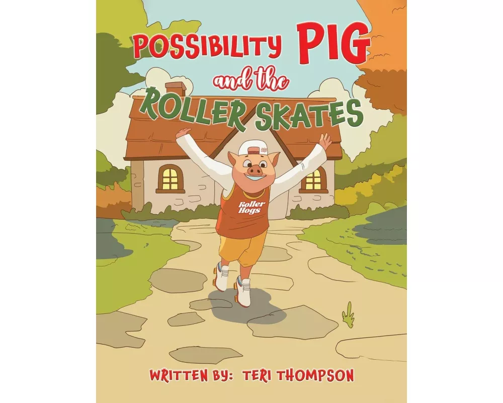 Possibility Pig and the Roller Skates
