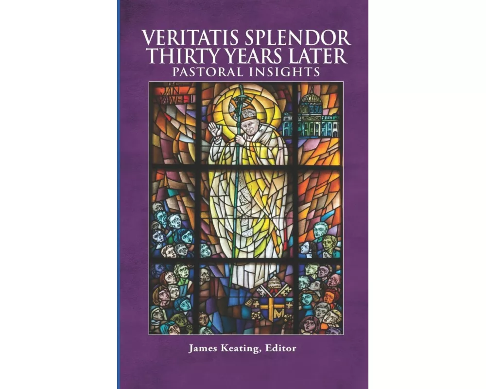 Veritatis Splendor Thirty Years Later