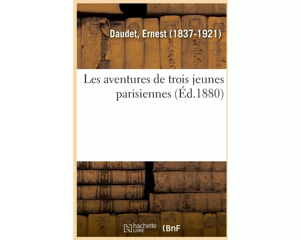 Les Aventures de Trois Jeunes Parisiennes