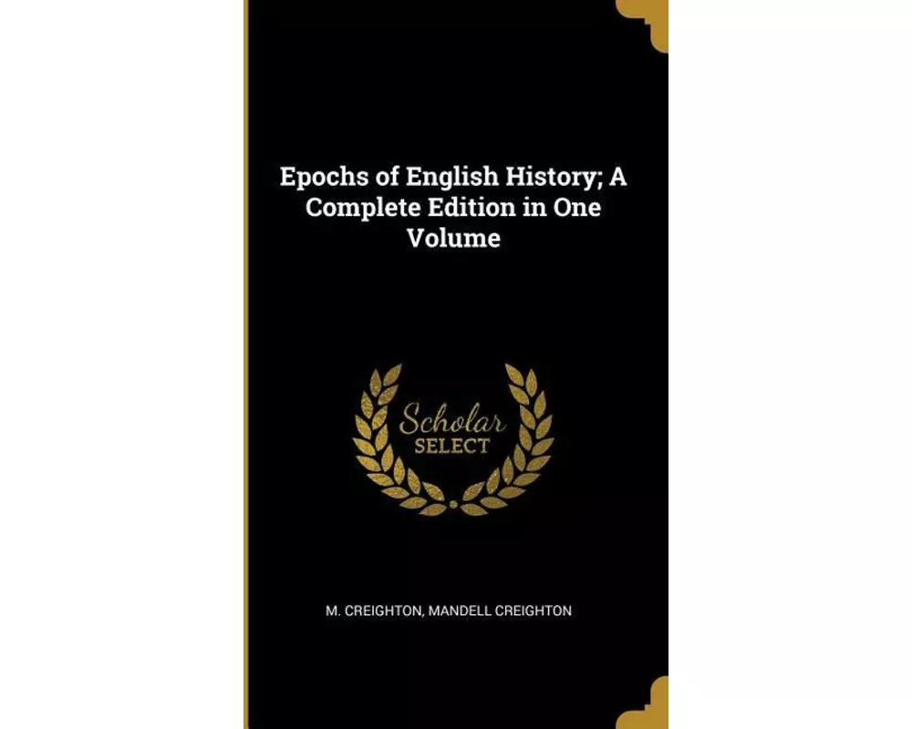 Epochs of English History; A Complete Edition in One Volume