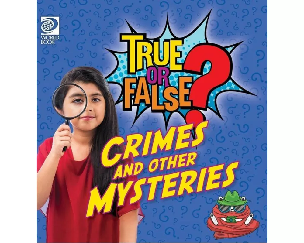 True or False? Crimes and Other Mysteries
