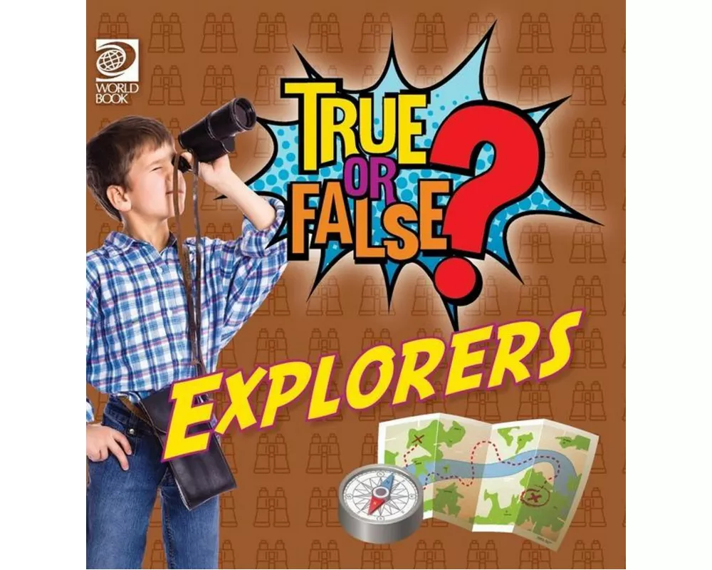 True or False? Explorers