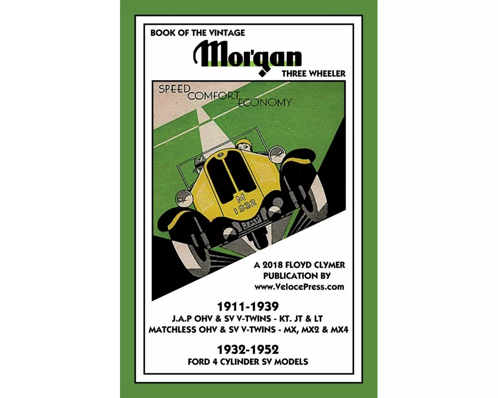 Book of the Vintage Morgan Three Wheeler 1911-1952 All Matchless & J.A.P. V-Twin & Ford 4 Cylinder Models