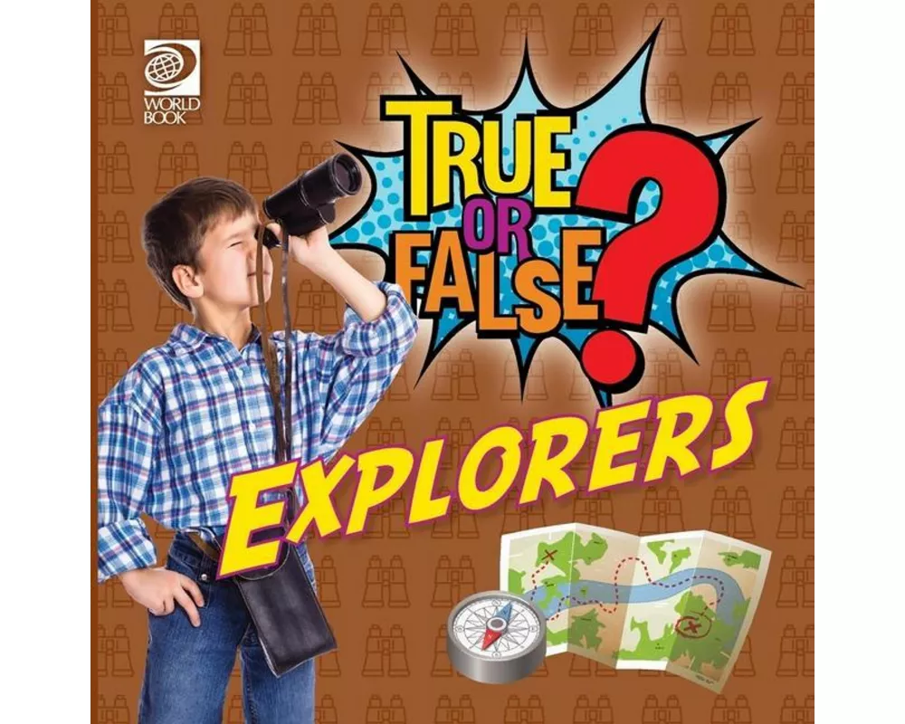 True or False? Explorers