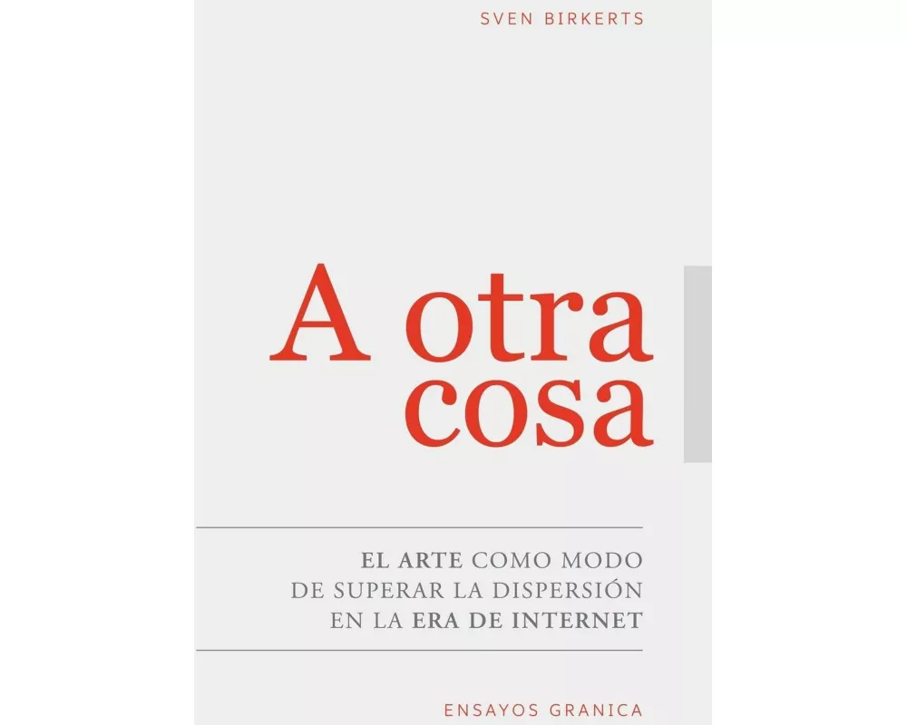 A Otra Cosa: El Arte Como Modo De Superar La Dispersión En La Era De Internet