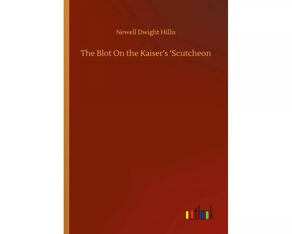 The Blot On the Kaiser's 'Scutcheon