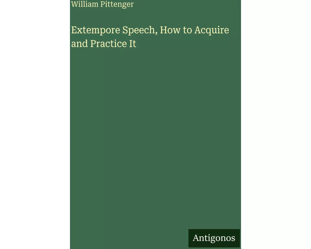 Extempore Speech, How to Acquire and Practice It