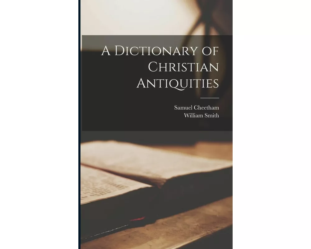 A Dictionary of Christian Antiquities