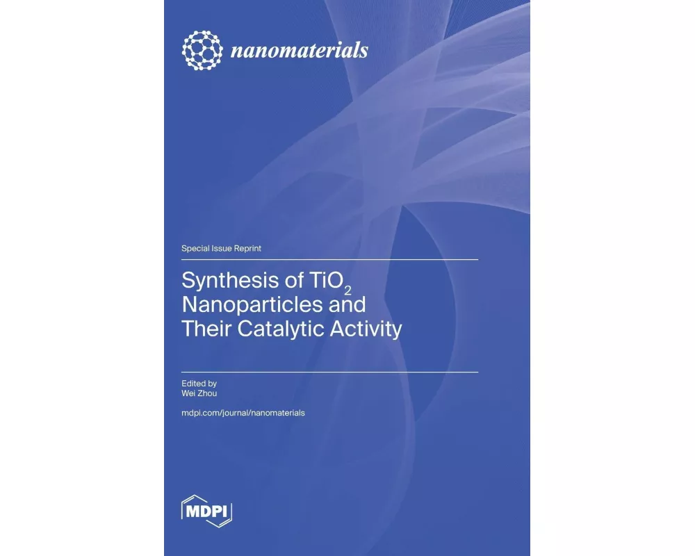 Synthesis of TiO2 Nanoparticles and Their Catalytic Activity