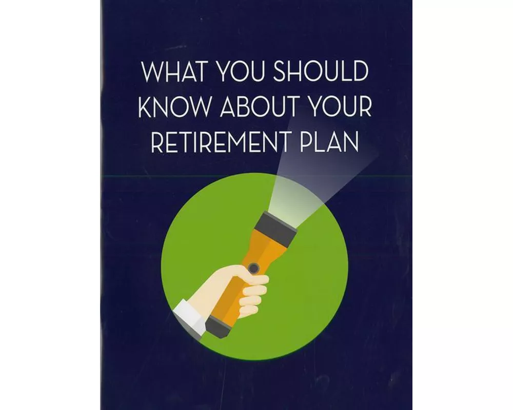 What You Should Know about Your Retirement Plan