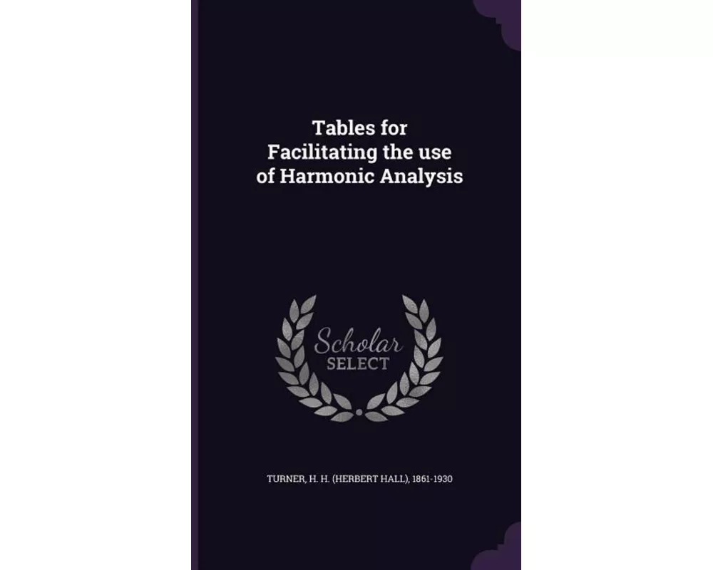 Tables for Facilitating the Use of Harmonic Analysis