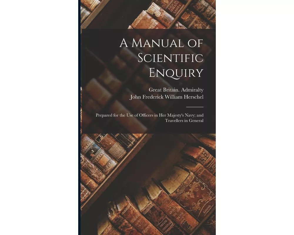 A Manual of Scientific Enquiry