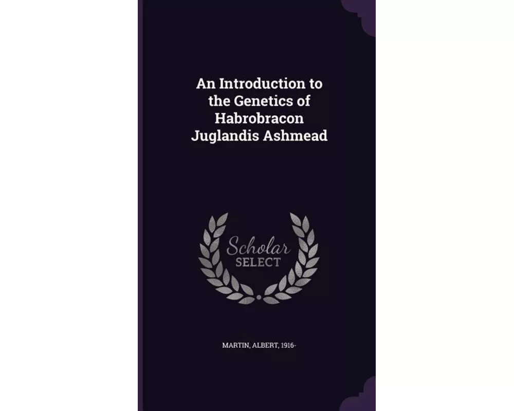 An Introduction to the Genetics of Habrobracon Juglandis Ashmead