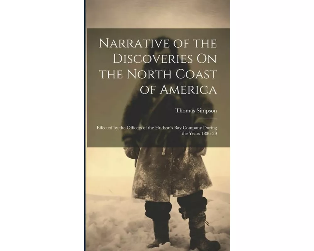 Narrative of the Discoveries On the North Coast of America