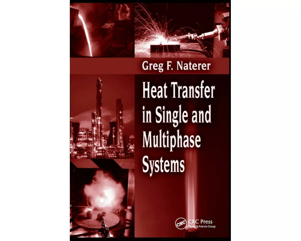 Heat Transfer in Single and Multiphase Systems