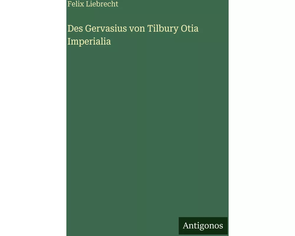 Des Gervasius von Tilbury Otia Imperialia