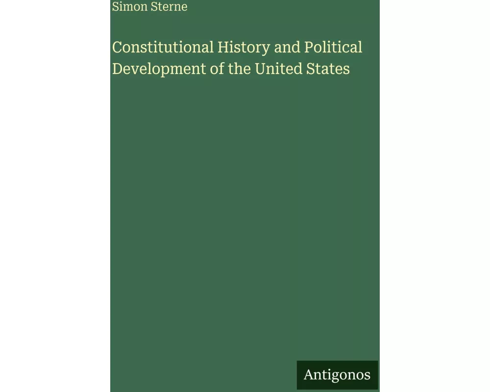 Constitutional History and Political Development of the United States