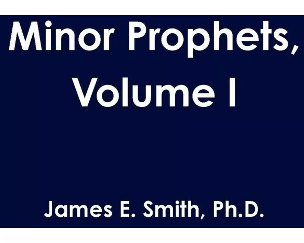 Minor Prophets, Volume I