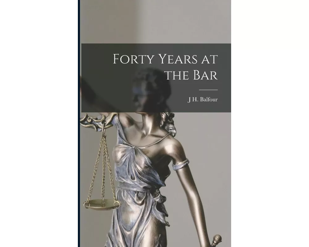 Forty Years at the Bar